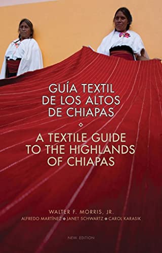 Imagen de archivo de Textile Guide to Highlands of Chiapas: Textil de los Altos de Chiapas - Morris a la venta por Big Star Books