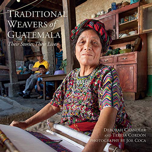 Beispielbild fr Traditional Weavers of Guatemala Their Stories, Their Lives zum Verkauf von TextbookRush