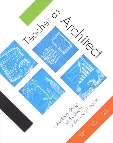 9780983886211: Teacher as Architect - Instructional Design and Delivery for the Modern Teacher
