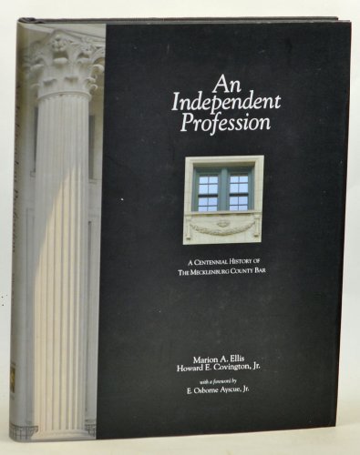 Imagen de archivo de An Independent Profession: A Centennial History of the Mecklenburg County Bar a la venta por Persephone's Books