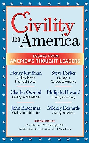 Civility in America: Essays from Americaâ€™s Thought Leaders (9780983900702) by Group Inc., The Dilenschneider; Brademas, John; Edwards, Mickey; Osgood, Charles; Dilenschneider, Robert. L.; Howard, Philip K.; Kaufman, Henry;...