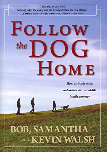Beispielbild fr Follow the Dog Home : How a Simple Walk Unleashed an Incredible Family Journey zum Verkauf von Better World Books