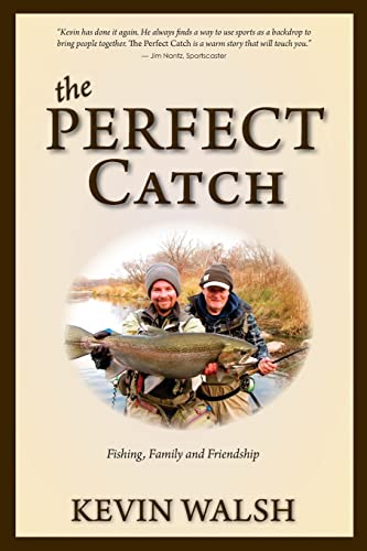 Stock image for The Perfect Catch: Fishing, Family and Friendship for sale by ThriftBooks-Atlanta
