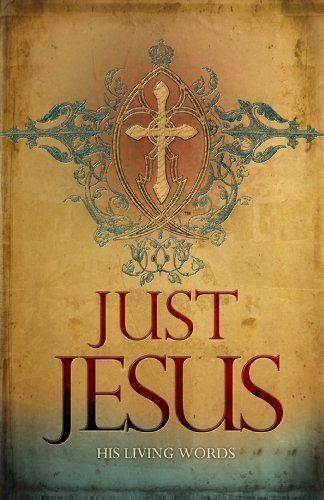 Stock image for Just Jesus: His Living Words for sale by SecondSale