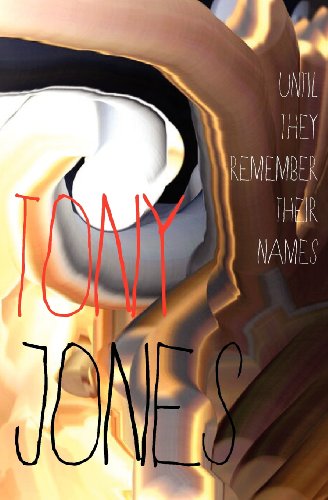 Until They Remember Their Names (9780983903987) by Jones, Tony