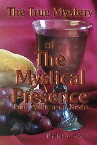 Beispielbild fr The True Mystery of The Mystical Presence zum Verkauf von Revaluation Books