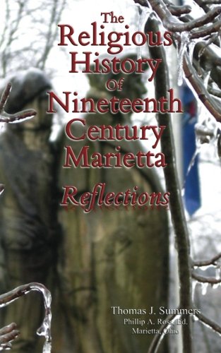 Beispielbild fr The Religious History Of Nineteenth Century Marietta: Reflections zum Verkauf von Revaluation Books