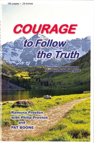 COURAGE to Follow the Truth (9780983907015) by Ramona Preston