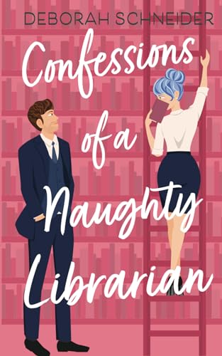Beispielbild fr Confessions of a Naughty Librarian: A Steamy Romantic Comedy (Bachelor Bay) zum Verkauf von GF Books, Inc.