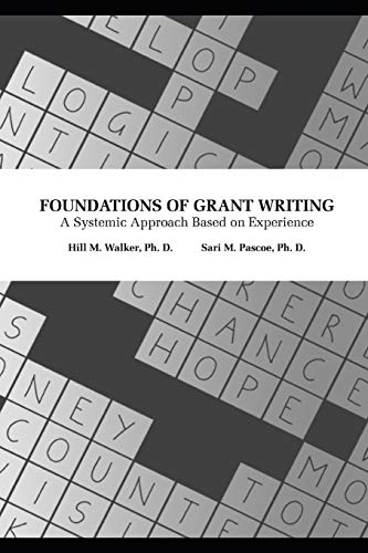 Stock image for Foundations of Grant Writing: A Systemic Approach Based on Experience for sale by Save With Sam