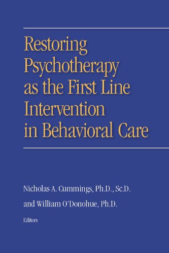 Stock image for Restoring Psychotherapy as the First Line Intervention in Behavioral Care for sale by Better World Books