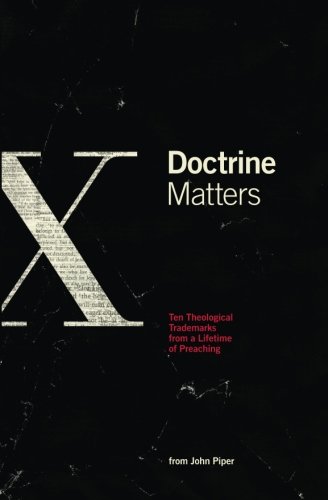 Imagen de archivo de Doctrine Matters: Ten Theological Trademarks From a Lifetime of Preaching a la venta por Goodwill