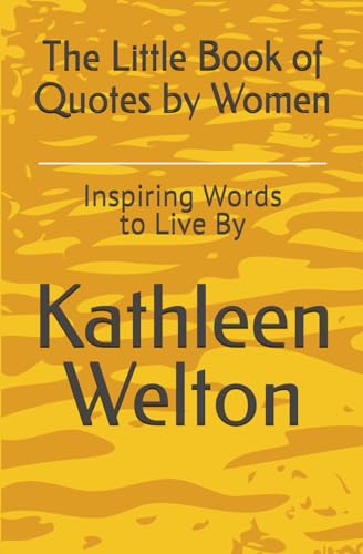 

The Little Book of Quotes by Women: Inspiring Words to Live By (Little Quote Books)