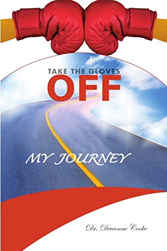 9780983918523: TAKE THE GLOVES OFF: My Journey