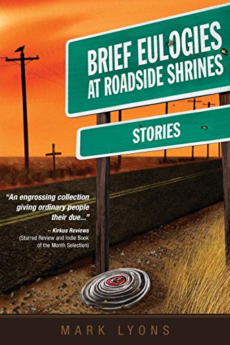 Stock image for Brief Eulogies at Roadside Shrines for sale by Better World Books