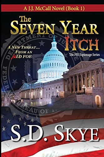 9780983920236: The Seven Year Itch (A J.J. McCall Novel): The FBI Espionage Series: Volume 1 (Book 1)