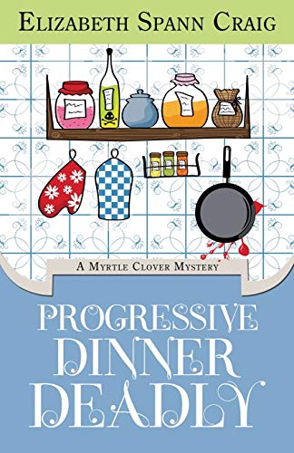 Stock image for Progressive Dinner Deadly: A Myrtle Clover Mystery (A Myrtle Clover Cozy Mystery) for sale by Books Unplugged