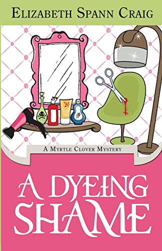 Beispielbild fr A Dyeing Shame: A Myrtle Clover Mystery (A Myrtle Clover Cozy Mystery) zum Verkauf von Zoom Books Company