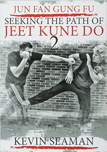 Stock image for Jun Fan Gung Fu-Seeking The Path Of Jeet Kune Do 2: Volume 2 for sale by GF Books, Inc.