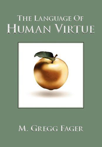 Stock image for The Language of Human Virtue for sale by Blindpig Books