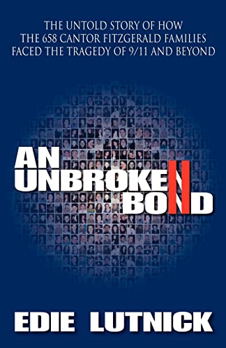 Stock image for An Unbroken Bond: The Untold Story of How the 658 Cantor Fitzgerald Families Faced the Tragedy of 9/11 and Beyond for sale by BookHolders