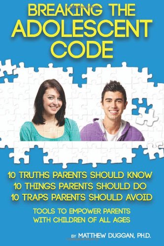 Stock image for Breaking the Adolescent Code: Tools to Empower Parents with Children of All Ages (Volume 1) for sale by SecondSale