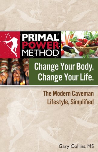 Imagen de archivo de Primal Power Method Change Your Body. Change Your Life. the Modern Caveman Lifestyle, Simplified a la venta por ThriftBooks-Dallas