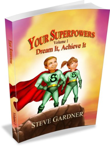 Stock image for Your Superpowers, Volume 1 : Dream It, Achieve It for sale by Better World Books
