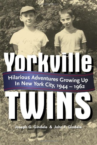 Imagen de archivo de Yorkville Twins: Hilarious Adventures Growing Up in New York City, 1944-1962 a la venta por HPB-Ruby