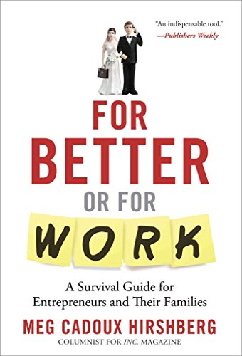 Beispielbild fr For Better or for Work : A Survival Guide for Entrepreneurs and Their Families zum Verkauf von Better World Books