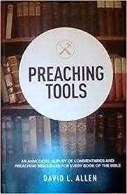 Stock image for Preaching Tools - An Annotated Survey of Commentaries and Preaching Resources for Every Book of the Bible for sale by BooksRun