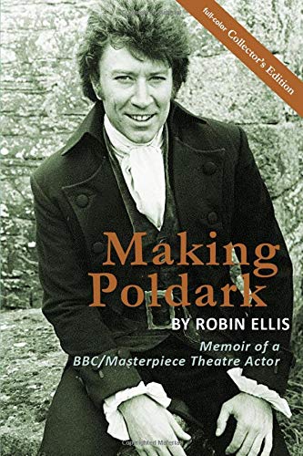 Beispielbild fr Making Poldark: Memoir of a BBC/Masterpiece Theatre Actor - Collectors Color Edition zum Verkauf von WorldofBooks