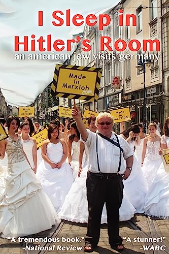 I Sleep in Hitler's Room: An American Jew Visits Germany - Tuvia Tenenbom; Nicholas Frankovich