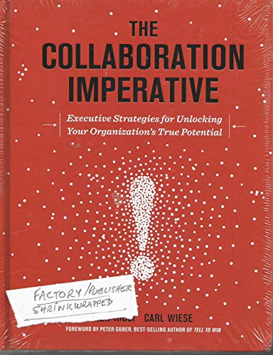 Imagen de archivo de The Collaboration Imperative: Executive Strategies for Unlocking Your Organization's True Potential a la venta por SecondSale