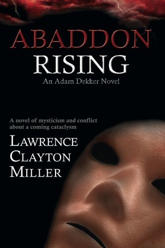 Beispielbild fr Abaddon Rising: An Adam Dekker Novel (Abaddon Trilogy) (Volume 2) [Paperback] [Mar 20, 2015] Miller, Lawrence zum Verkauf von Kell's Books