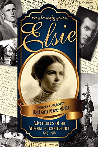 Beispielbild fr Elsie - Adventuresof an Arizona Schoolteacher 1913-1916 zum Verkauf von Better World Books