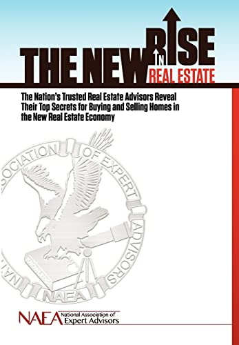 Imagen de archivo de The New Rise in Real Estate : The Nation's Trusted Real Estate Advisors Reveal Their Top Secrets for Buying and Selling Homes in the New Real Estate Economy a la venta por Better World Books