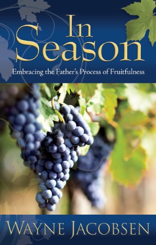 Stock image for In Season: Embracing the Father's Process of Fruitfulness for sale by ThriftBooks-Dallas