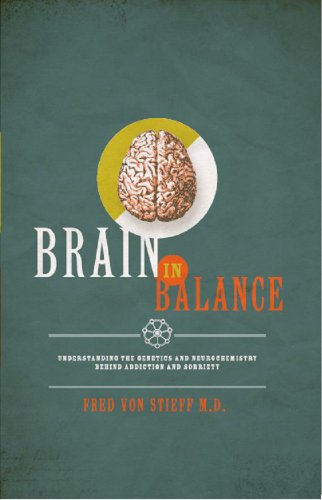 Stock image for Brain in Balance: Understanding the Genetics and Neurochemistry behind Addiction and Sobriety for sale by HPB-Red