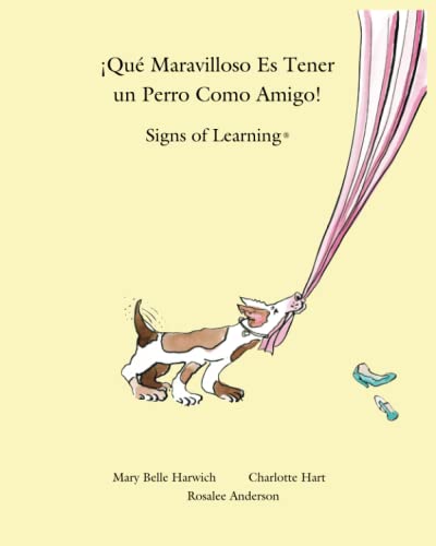 Que Maravilloso es Tener un Perro Como Amigo (Spanish Edition) (9780983955054) by Harwich, Mary Belle; Anderson, Rosalee