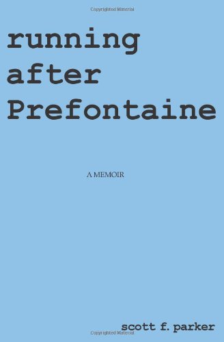 Beispielbild fr Running After Prefontaine: A Memoir zum Verkauf von Arundel Books