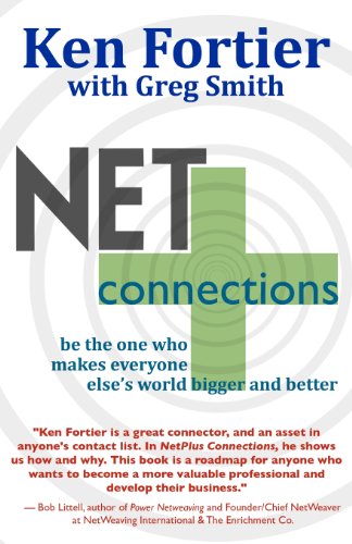 Imagen de archivo de NetPlus Connections: Be the One Who Makes Everyone Else's World Bigger and Better a la venta por SecondSale