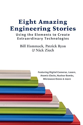 Imagen de archivo de Eight Amazing Engineering Stories: Using the Elements to Create Extraordinary Technologies a la venta por ThriftBooks-Atlanta