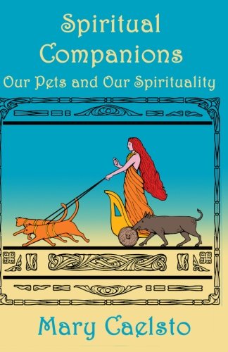 Beispielbild fr Spiritual Companions: Our Pets And Our Spirituality zum Verkauf von Revaluation Books