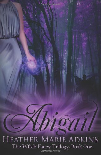 Abigail (9780983976417) by Adkins, Heather Marie