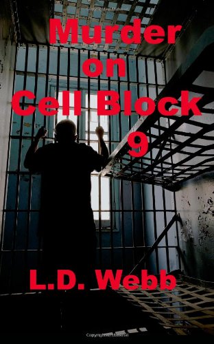 Murder on Cell Block 9 (9780983978503) by L.D. Webb