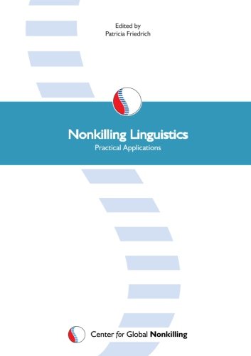 Imagen de archivo de Nonkilling Linguistics: Practical Applications: Volume 8 (Nonkilling Studies) a la venta por Revaluation Books