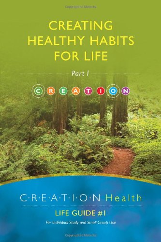 Creating Healthy Habits for Life, Part 1: CREATION Health Life Guide #1 CHOICE (AdventHealth Press) (9780983988113) by Kim Johnson; AdventHealth Press