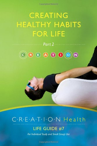 Imagen de archivo de Creating Healthy Habits for Life, Part 2: CREATION Health Life Guide #7 OUTLOOK (AdventHealth Press) a la venta por mountain