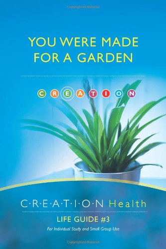 Beispielbild fr You Were Made For a Garden: CREATION Health Life Guide #3 ENVIRONMENT (AdventHealth Press) zum Verkauf von ThriftBooks-Dallas
